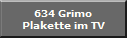 634 Grimo
Plakette im TV