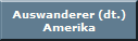 Auswanderer (dt.)
Amerika