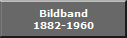 Bildband
1882-1960