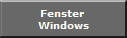 Fenster 
Windows