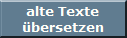 alte Texte
bersetzen